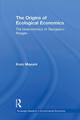 The origins of ecological economics (Routledge Explorations in Environmental Economics)