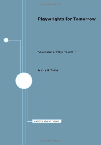 Playwrights for Tomorrow: A Collection of Plays, Volume 7