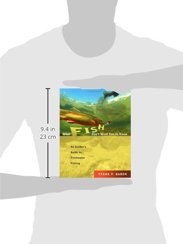 What Fish Don't Want You to Know: An Insider's Guide to Freshwater Fishing