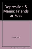 Depression & Mania: Friends or Foes 0964363550 Book Cover