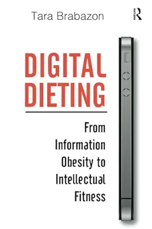 Digital Dieting: From Information Obesity to Intellectual Fitness book cover