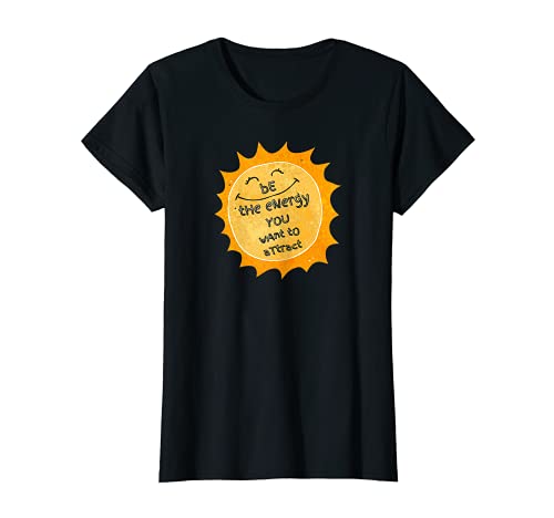 Inspirador - Sé la energía que quieres atraer - Sunshine Camiseta