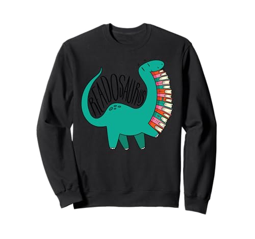 Funny Book Readosaurus Dinosaur Books Library Reading Lovers Sweatshirt