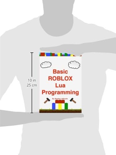 Amazon Com Basic Roblox Lua Programming Black And White Edition Larouche Brandon John Books Amazon Com Basic Roblox Lua Programming Black And White Edition Larouche Brandon John Books
