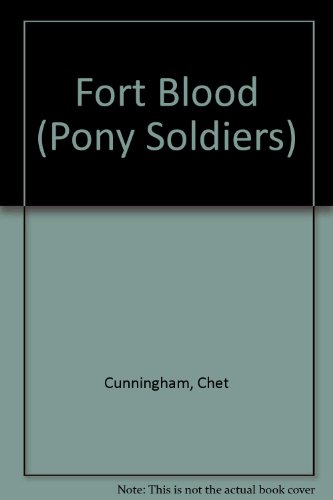 Fort Blood (Pony Soldiers) 084392764X Book Cover