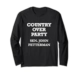 Senator John Fetterman Quote Long Sleeve T-Shirt