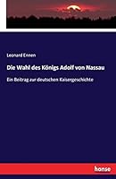 Die Wahl Des Konigs Adolf Von Nassau 3741148075 Book Cover