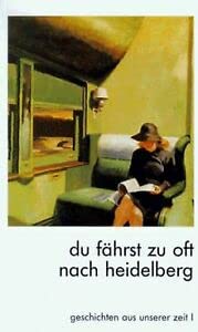 Geschichten aus unserer Zeit 1. Du fährst zu oft nach Heidelberg. (Lernmaterialien)