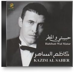 Kathem El Saher - Habibati Wal Matar