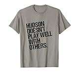 Photo Gallery hudson non gioca bene con gli altri - divertente sarcastico maglietta Photo Gallery hudson non gioca bene con gli altri - divertente sarcastico maglietta