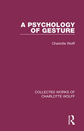 A Psychology of Gesture (Collected Works of Charlotte Wolff Book 2)