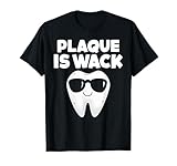 Tooth with Sunglass Plaque Is Wack Funny Dentists' Novelty T-Shirt
