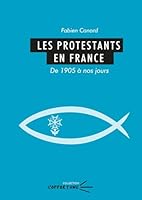 PROTESTANTS EN FRANCE. DE 1905 A NOS JOURS 2383773565 Book Cover