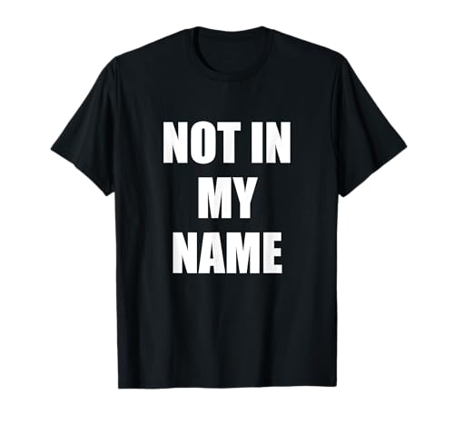 Not In My Name Camiseta
