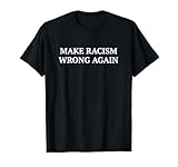 Photo Gallery maglietta con scritta in inglese "make racism wrong again", regalo per la giustizia sociale maglietta Photo Gallery maglietta con scritta in inglese "make racism wrong again", regalo per la giustizia sociale maglietta