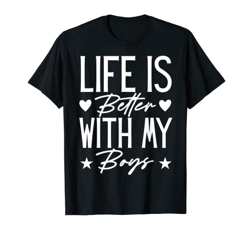 Life is Better with My Boys, Mom Funny Mother's Day para mujer Camiseta