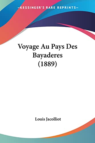 Voyage Au Pays Des Bayaderes (1889) (French Edition)