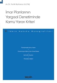 mar Planlar n n Yarg sal Denetiminde Kamu Yarar  Kriteri  dare Hukuku Monografileri