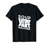 Soup Eating Fart Machine Humor Lovers Tee