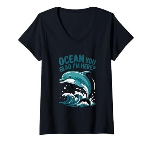 Womens Ocean You Glad I'm Here Funny Dolphin Stuff for Women V-Neck T-Shirt