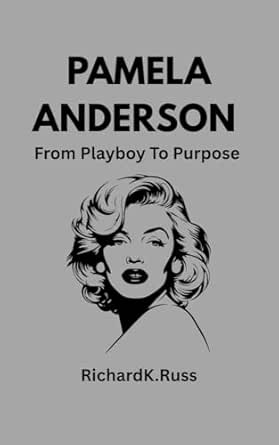 Amazon: PAMELA ANDERSON: From Playboy to purpose eBook : K. Russ