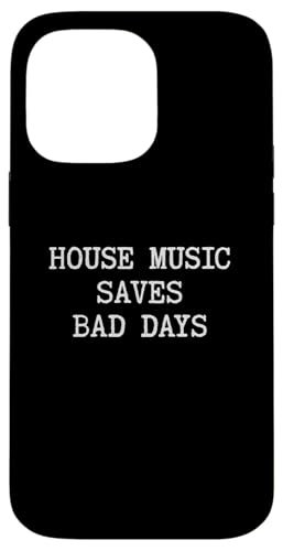 La House Music Sauve Les Mauvais Jours | EDM DJ Funny House Music Coque pour iPhone 14 Pro Max
