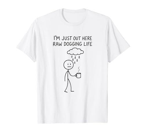 I'm Just Out Here Raw Dogging Life - �ʔ����X�e�B�b�N�t�B�M���A�W���[�N T�V���c