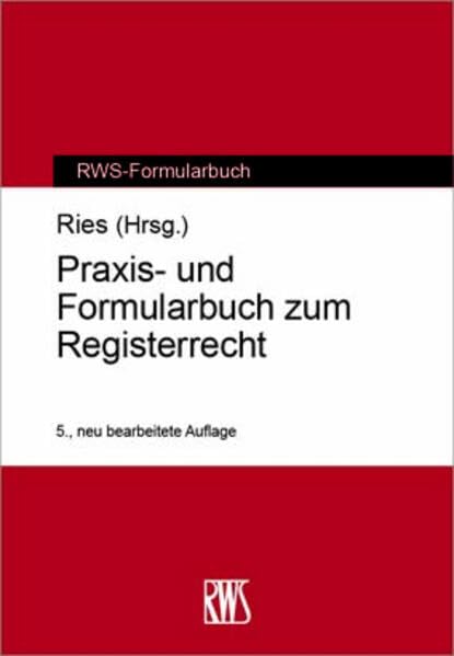 Praxis- und Formularbuch zum Registerrecht (RWS-Formularbuch)