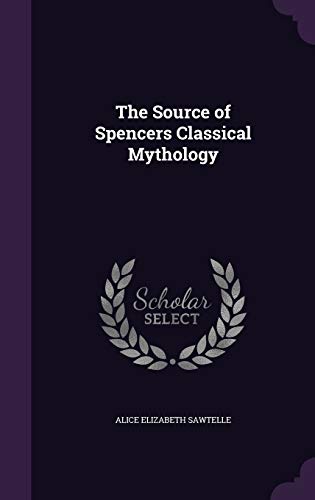 The Source of Spencers Classical Mythology