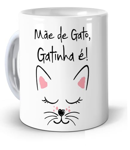 Caneca Mãe De Gato Gatinha É - Presente para o