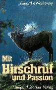Mit Hirschruf und Passion. 3702008004 Book Cover