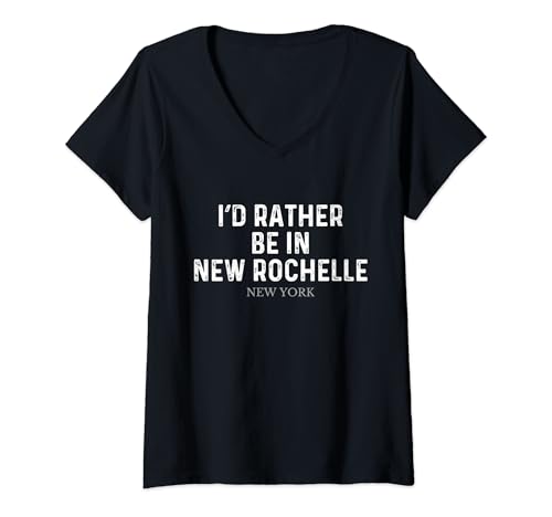 Womens I'd Rather Be In New Rochelle - US State New York V-Neck T-Shirt