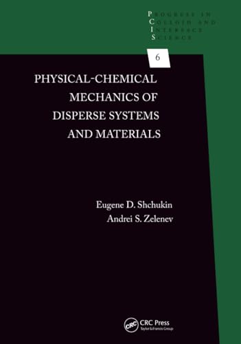 Physical-Chemical Mechanics of Disperse Systems and Materials (Progress in Colloid and Interface Science)