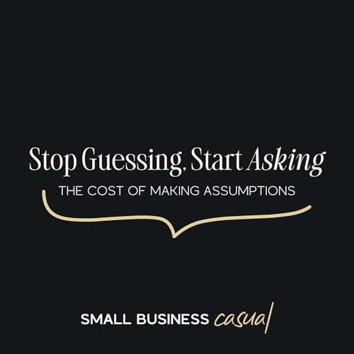 Stop Guessing, Start Asking: The Cost of Making Assumptions