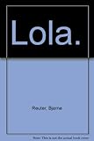 Lola - Bjarne Reuter