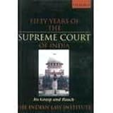 Fifty Years of the Supreme Court of India: Its Grasp and Reach
