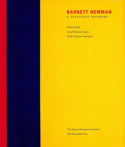 Barnett Newman: A Catalogue Raisonné Barnett Newman: A Catalogue Raisonné