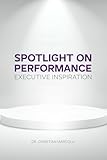  Spotlight on Performance: Executive Inspiration
