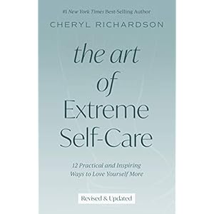 The Artwork of Excessive Self-Care: 12 Sensible and Inspiring Methods to Love Your self Extra