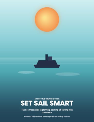 A FIRST-TIME CRUISER'S GUIDE: SET SAIL SMART: The no-stress guide to planning, packing & boarding with confidence (Digital Life Library)