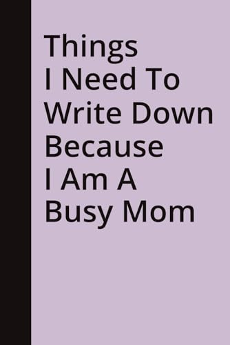 Things I Need To Write Down Because I Am A