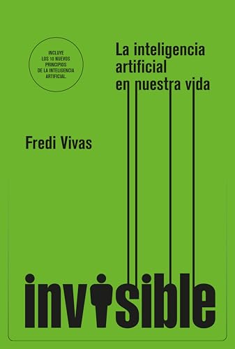 Invisible: La inteligencia artificial en nuestra vida