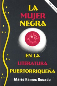 Paperback La mujer negra en la literatura Puertorriquena/ The black women in Puerto Rican literature: Cuentistica de los setenta/ Storytellers of the seventies (Spanish Edition) [Spanish] Book