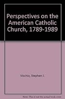Perspectives on the American Catholic Church, 1789-1989 0870611712 Book Cover