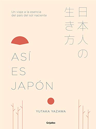 As� es Jap�n: Un viaje a la esencia del pa�s del sol naciente (Ocio, entretenimiento y viajes)