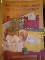 More Easy Objects Talks for Teaching Children 0784700052 Book Cover