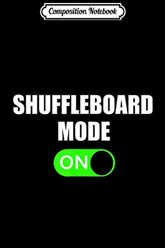 Composition Notebook: Shuffleboard Mode ON - University Game Journal/Notebook Blank Lined Ruled 6x9