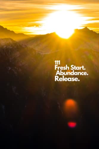 Journal Fresh Start Abundance Release 6x9 inches: 120 blank pages, Angel Number 111