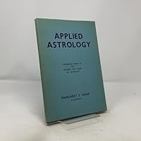 Applied astrology : companion book to The modern text-book of astrology / by Margaret E. Hone B00BN1B0TA Book Cover