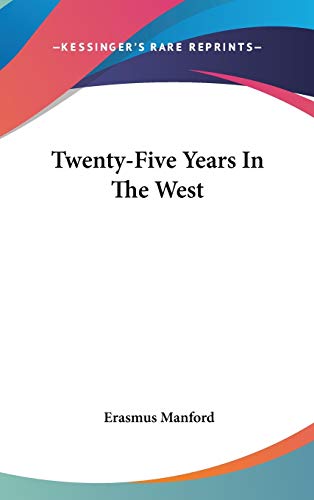 Twenty-Five Years In The West